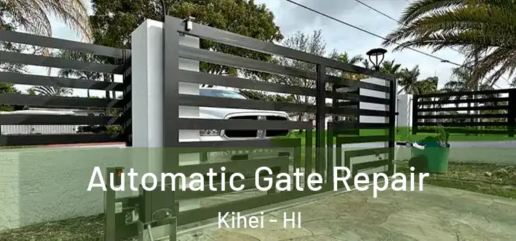 Automatic Gate Repair Kihei - HI