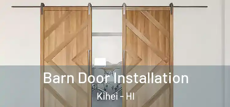 Barn Door Installation Kihei - HI