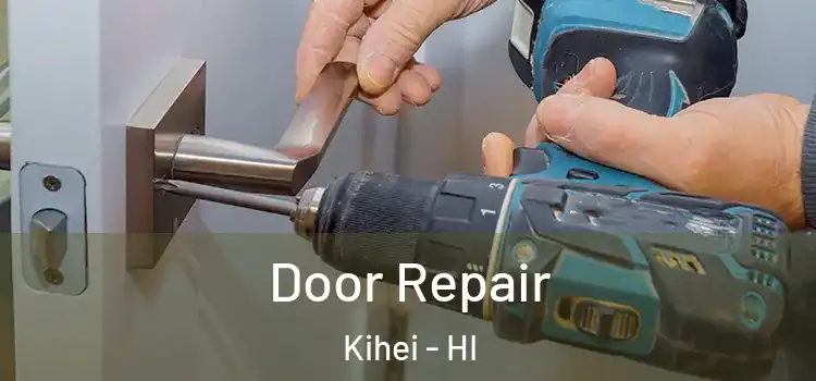 Door Repair Kihei - HI