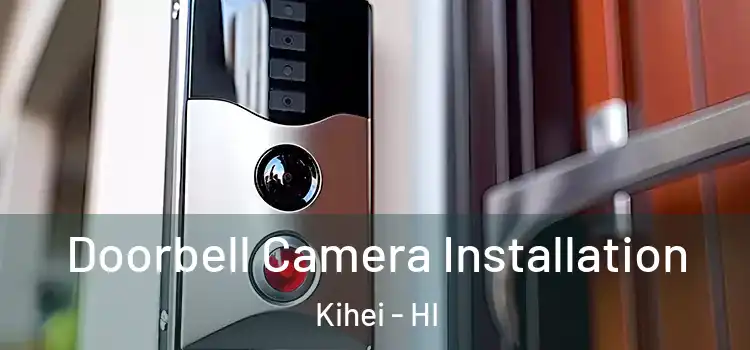  Doorbell Camera Installation Kihei - HI