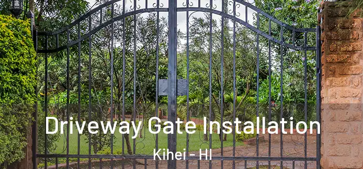  Driveway Gate Installation Kihei - HI