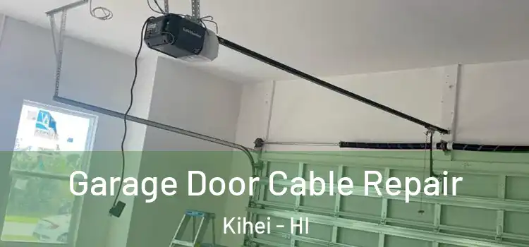  Garage Door Cable Repair Kihei - HI