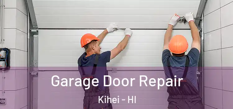  Garage Door Repair Kihei - HI