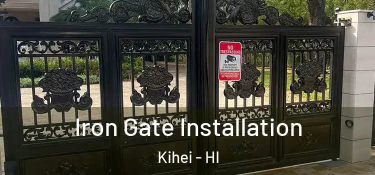 Iron Gate Installation Kihei - HI