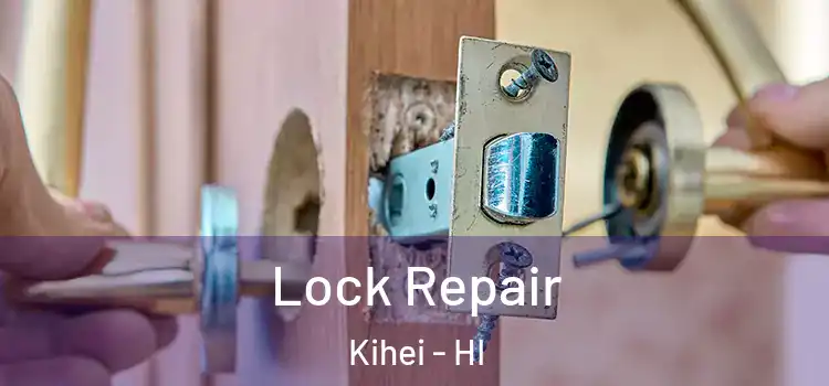  Lock Repair Kihei - HI