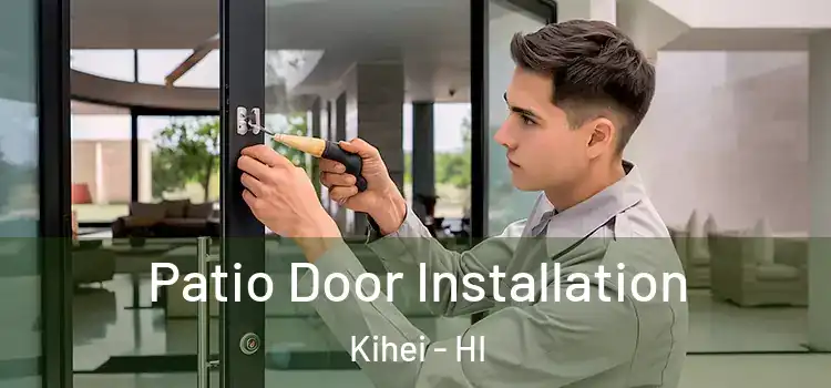  Patio Door Installation Kihei - HI