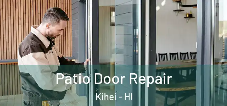  Patio Door Repair Kihei - HI