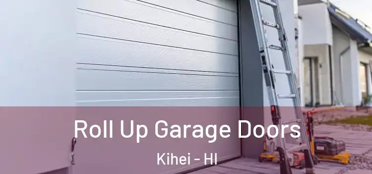  Roll Up Garage Doors Kihei - HI