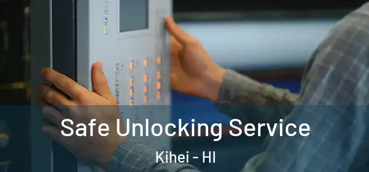  Safe Unlocking Service Kihei - HI