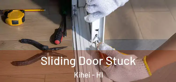  Sliding Door Stuck Kihei - HI