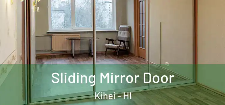  Sliding Mirror Door Kihei - HI
